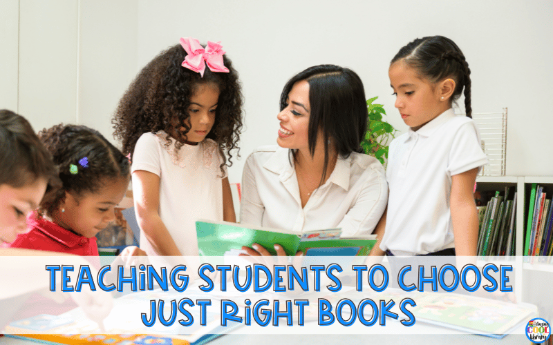 Teaching Students to Choose Just Right Books
