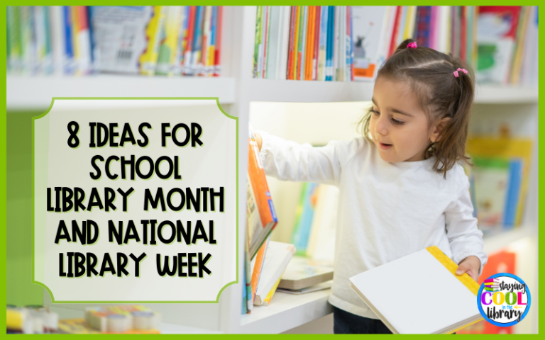 8 Ideas for School Library Month and National Library Week