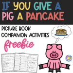 If You Give a Pancake Picture Book Activities - FREEBIE
