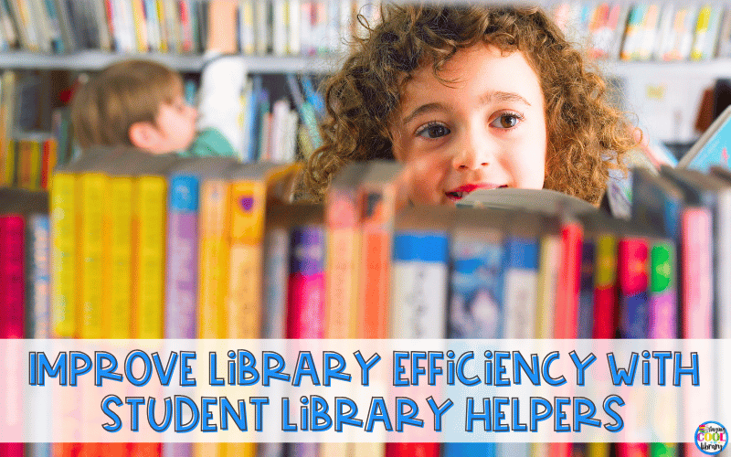 Improve Library Efficiency with Student Library Helpers.